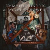 Emmylou Harris & Rodney Crowell - The Traveling Kind